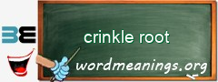 WordMeaning blackboard for crinkle root